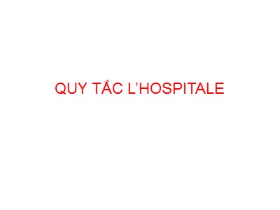 Bài giảng Quy tắc L’hospitale