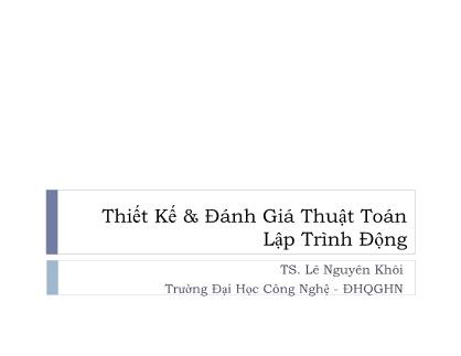 Bài giảng Thiết Kế & Đánh Giá Thuật Toán - Lập trình động - Lê Nguyên Khôi