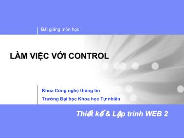 Bài giảng Thiết kế và lập trình Web 2 - Làm việc với Control