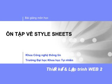 Bài giảng Thiết kế và lập trình Web 2 - Ôn tập về Style Sheets