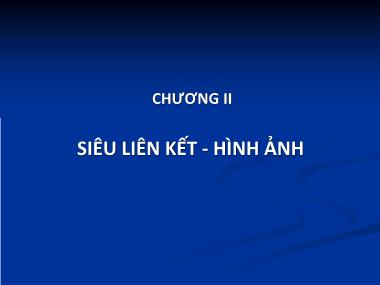 Bài giảng Thiết kế Web tĩnh - Chương 2: Siêu liên kết - Hình ảnh