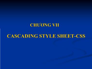 Bài giảng Thiết kế Web tĩnh - Chương 7: Cascading style sheet - CSS