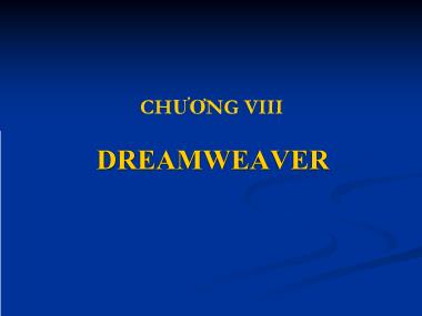 Bài giảng Thiết kế Web tĩnh - Chương 8: Dreamweaver