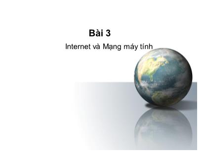 Bài giảng Thương mại điện tử - Bài 3: Internet và mạng máy tính