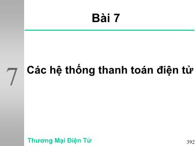 Bài giảng Thương mại điện tử - Bài 7: Các hệ thống thanh toán điện tử