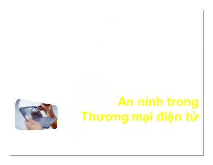 Bài giảng Thương mại điện tử - Bài 9: An ninh trong thương mại điện tử