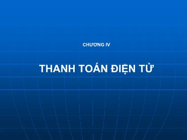 Bài giảng Thương mại điện tử Các tiếp cận quản lí - Chương 4: Thanh toán điện tử