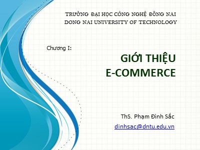 Bài giảng Thương mại điện tử - Chương 1: Giới thiệu E-Commerce - Phạm Đình Sắc