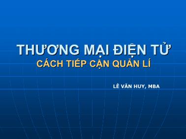 Bài giảng Thương mại điện tử - Chương 1: Tổng quan về thương mại điện tử - Lê Văn Huy