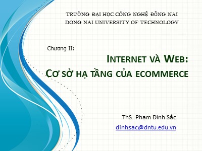 Bài giảng Thương mại điện tử - Chương 2: Internet và web: Cơ sở hạ tầng của ecommerce