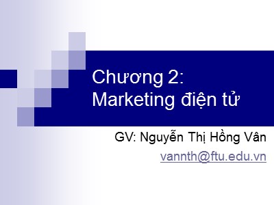 Bài giảng Thương mại điện tử - Chương 2: Marketing điện tử - Nguyên Thị Hồng Vân