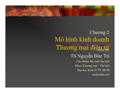 Bài giảng Thương mại điện tử - Chương 2: Mô hình kinh doanh Thương mại điện tử - Nguyễn Đức Trí