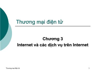 Bài giảng Thương mại điện tử - Chương 3: Internet và các dịch vụ trên Internet