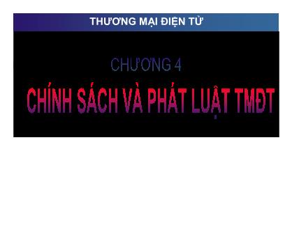 Bài giảng Thương mại điện tử  - Chương 4: Chính sách và pháp luật TMĐT