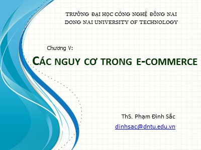 Bài giảng Thương mại điện tử - Chương 5: Các nguy cơ trong E-Commerce - Phạm Đình Sắc