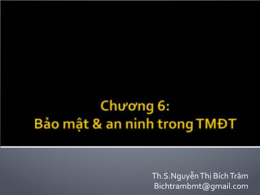 Bài giảng Thương mại điện tử - Chương 6: Bảo mật và an ninh trong TMĐT - Nguyễn Bích Trâm