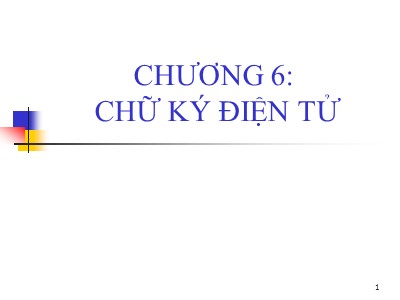 Bài giảng Thương mại điện tử - Chương 6: Chữ kí điện tử