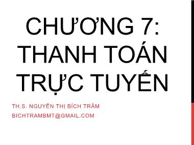 Bài giảng Thương mại điện tử - Chương 7: Thanh toán trực tuyến - Nguyễn Thị Bích Trâm