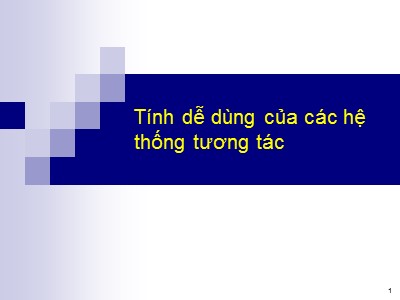 Bài giảng Tính dễ dùng của các hệ thống tương tác