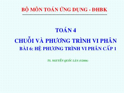 Bài giảng Toán ứng dụng - Bài 4: Hệ phương trình vi phân cấp 1 - Nguyễn Quốc Lân