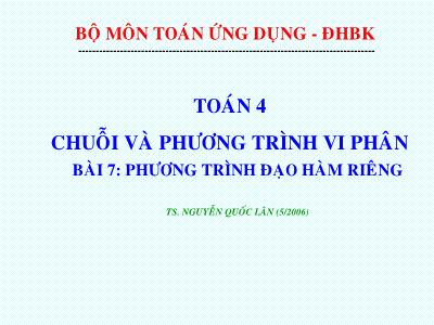 Bài giảng Toán ứng dụng - Bài 7: Phương trình đạo hàm riêng - Nguyễn Quốc Lân