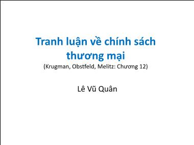 Bài giảng Tranh luận về chính sách thương mại - Lê Vũ Quân