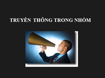 Bài giảng Truyền thông trong nhóm