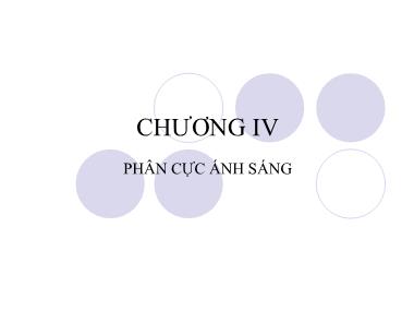 Bài giảng Vật lí đại cương - Chương 4: Phân cực ánh sáng