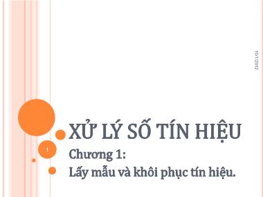 Bài giảng Xử lý số tín hiệu - Chương 1: Lấy mẫu và khôi phục tín hiệu