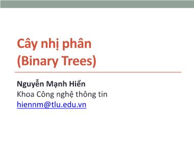 Cây nhị phân (Binary Trees) - Nguyễn Mạnh Hiển