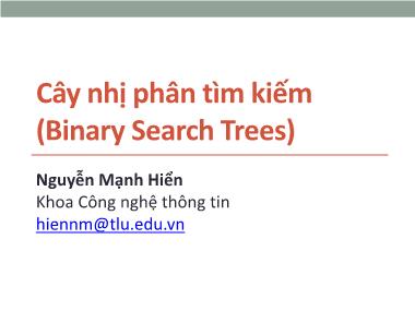 Cây nhị phân tìm kiếm (Binary Search Trees) - Nguyễn Mạnh Hiển