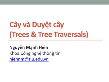 Cây và Duyệt cây (Trees & Tree Traversals) - Nguyễn Mạnh Hiển