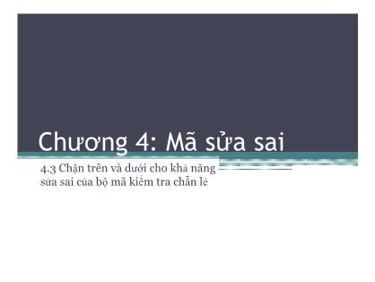 Chương 4: Mã sửa sai - Chận trên và dưới cho khả năng sửa sai của bộ mã kiểm tra chẵn lẻ