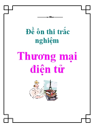 Đề ôn thi trắc nghiệm Thương mại điện tử