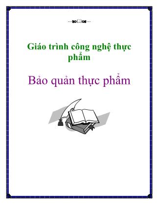 Giáo trình công nghệ thực phẩm - Bảo quản thực phẩm