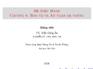 Giáo trình Hệ điều hành - Chương 6: Bảo vệ và an toàn hệ thống - Trần Công Án