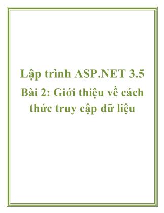 Giáo trình Lập trình ASP.NET 3.5 - Bài 2: Giới thiệu về cách thức truy cập dữ liệu