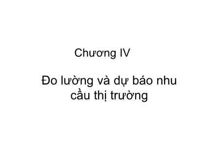 Giáo trình Marketing ngân hàng - Chương 4: Đo lường và dự báo nhu cầu thị trường