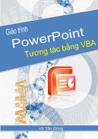 Giáo trình PowerPoint Tương tác bằng VBA - Võ Tấn Dũng