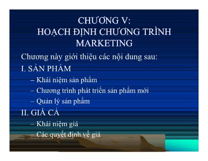 Giáo trình Quản trị Marketing - Chương 5: Hoạch định chương trình Marketing