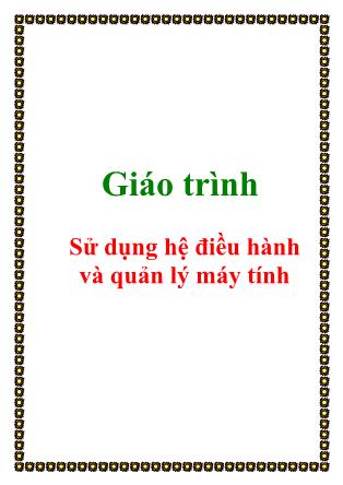 Giáo trình sử dụng hệ điều hành và quản lí máy tính