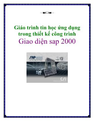 Giáo trình tin học ứng dụng trong thiết kế công trình Giao diện sap 2000 - Hoàng Chính Nhân