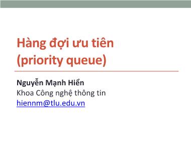 Hàng đợi ưu tiên (priority queue) - Nguyễn Mạnh Hiển