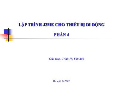 Lập trình j2me cho thiết bị di động - Trịnh Thị Vân Anh