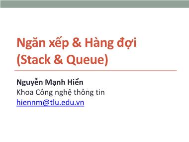 Ngăn xếp & Hàng đợi (Stack & Queue) - Nguyễn Mạnh Hiển