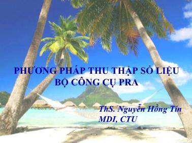 Phương pháp thu thập số liệu bộ công cụ PRA  - Nguyễn Hồng Tín