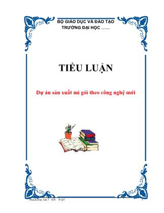 Tài liệu Dự án sản xuất mì gói theo công nghệ mới