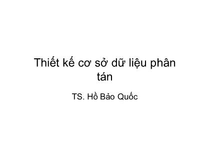 Thiết kế cơ sở dữ liệu phân tán - Hồ Bảo Quốc