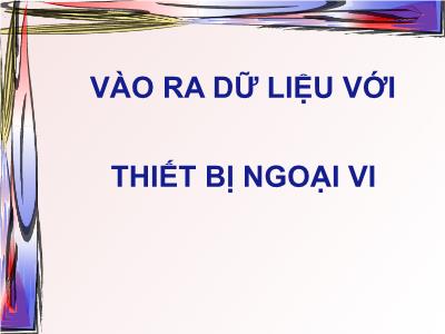 Vào ra dữ liệu với thiết bị ngoại vi