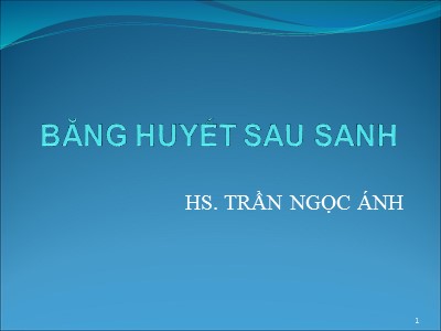 Bài giảng Băng huyết sau sanh - Trần Ngọc Ánh